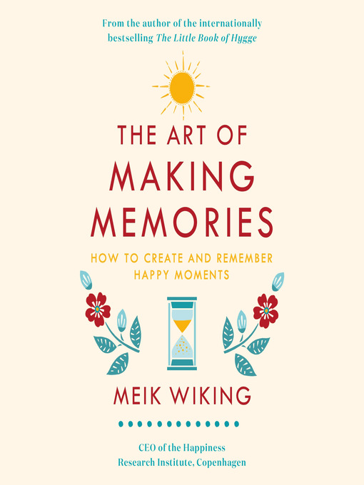 Title details for The Art of Making Memories by Meik Wiking - Available